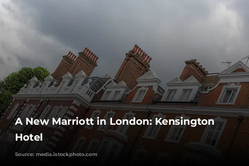 A New Marriott in London: Kensington Park Hotel