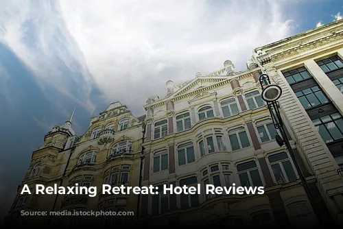 A Relaxing Retreat:  Hotel Reviews