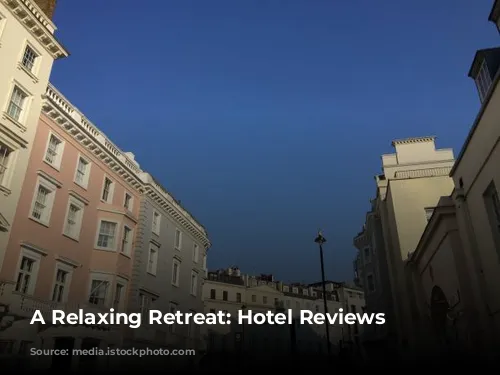 A Relaxing Retreat:  Hotel Reviews