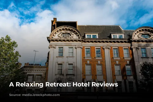 A Relaxing Retreat:  Hotel Reviews