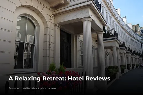 A Relaxing Retreat:  Hotel Reviews