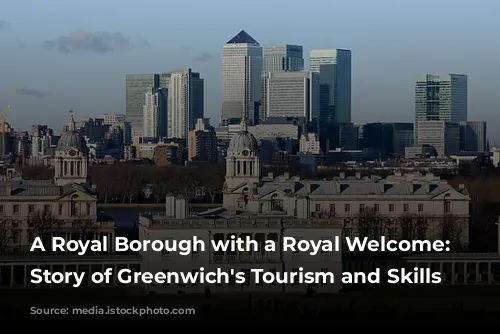 A Royal Borough with a Royal Welcome: The Story of Greenwich's Tourism and Skills