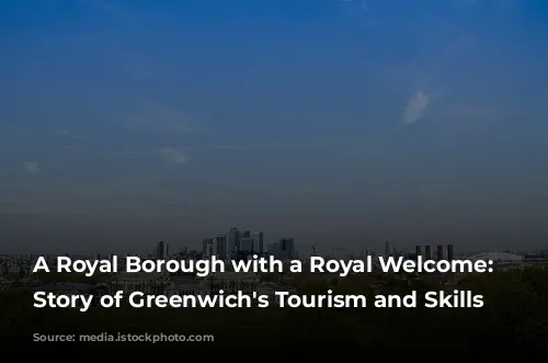 A Royal Borough with a Royal Welcome: The Story of Greenwich's Tourism and Skills