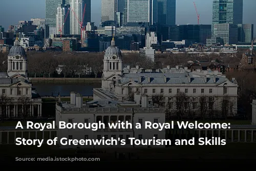 A Royal Borough with a Royal Welcome: The Story of Greenwich's Tourism and Skills