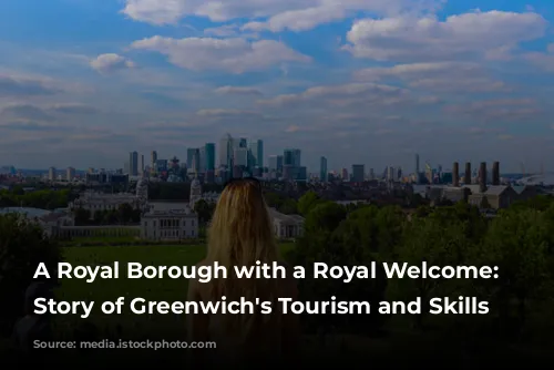 A Royal Borough with a Royal Welcome: The Story of Greenwich's Tourism and Skills