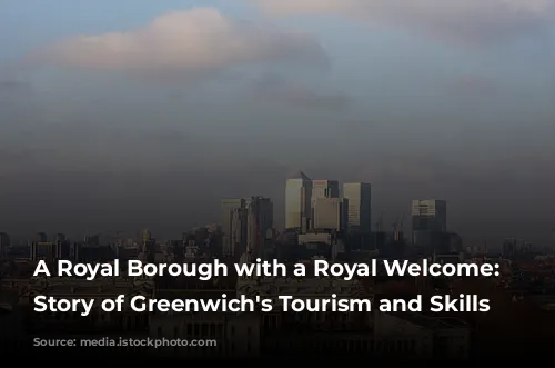 A Royal Borough with a Royal Welcome: The Story of Greenwich's Tourism and Skills