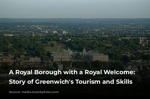 A Royal Borough with a Royal Welcome: The Story of Greenwich's Tourism and Skills