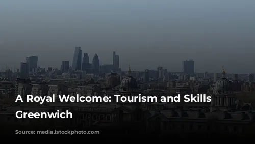 A Royal Welcome: Tourism and Skills in Greenwich