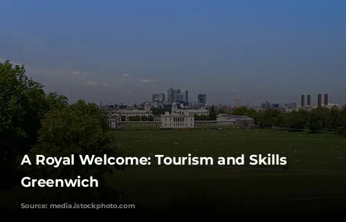 A Royal Welcome: Tourism and Skills in Greenwich