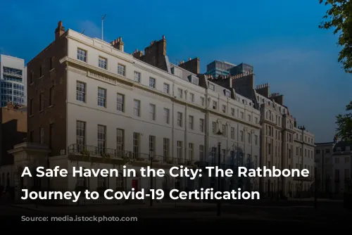 A Safe Haven in the City: The Rathbone Hotel's Journey to Covid-19 Certification