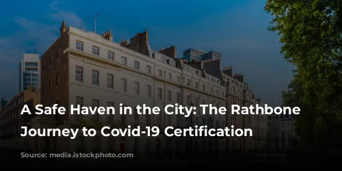 A Safe Haven in the City: The Rathbone Hotel's Journey to Covid-19 Certification