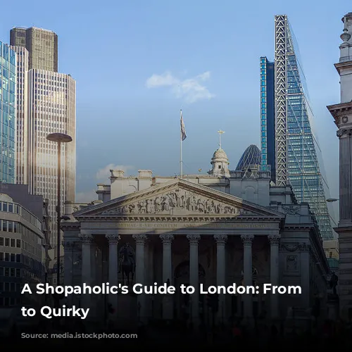 A Shopaholic's Guide to London: From Luxury to Quirky