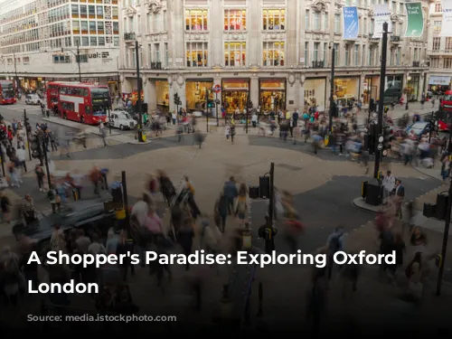 A Shopper's Paradise: Exploring Oxford Street, London