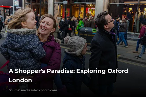 A Shopper's Paradise: Exploring Oxford Street, London