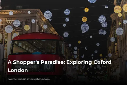 A Shopper's Paradise: Exploring Oxford Street, London