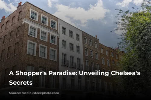 A Shopper's Paradise: Unveiling Chelsea's Chic Secrets