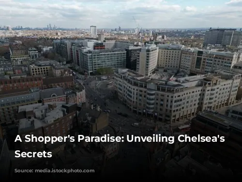 A Shopper's Paradise: Unveiling Chelsea's Chic Secrets