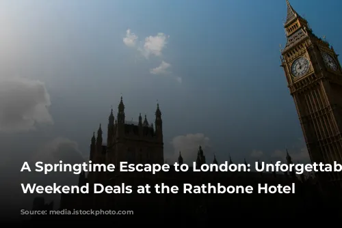 A Springtime Escape to London: Unforgettable Easter Weekend Deals at the Rathbone Hotel