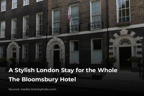 A Stylish London Stay for the Whole Family: The Bloomsbury Hotel