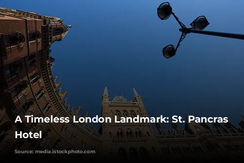 A Timeless London Landmark: St. Pancras Renaissance Hotel