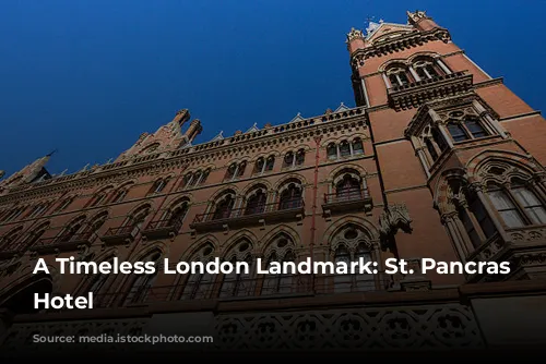 A Timeless London Landmark: St. Pancras Renaissance Hotel