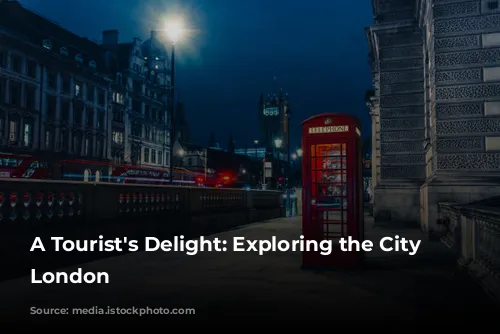 A Tourist's Delight: Exploring the City of London