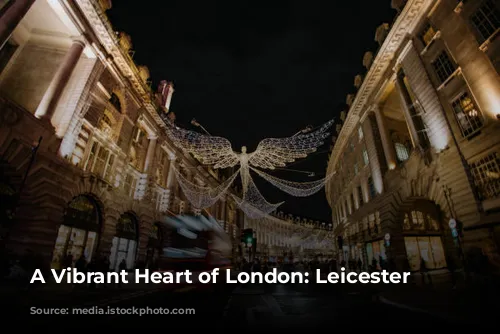 A Vibrant Heart of London: Leicester Square