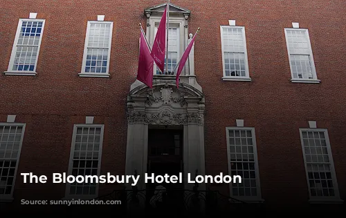 The Bloomsbury Hotel London