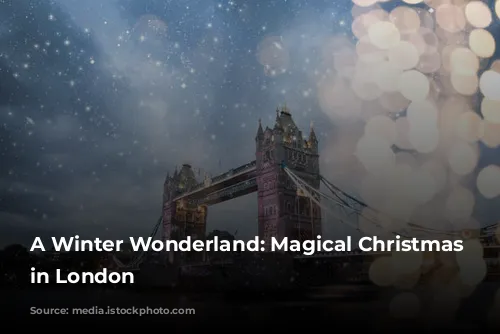 A Winter Wonderland: Magical Christmas Experiences in London