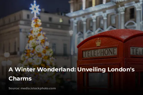 A Winter Wonderland: Unveiling London's Festive Charms