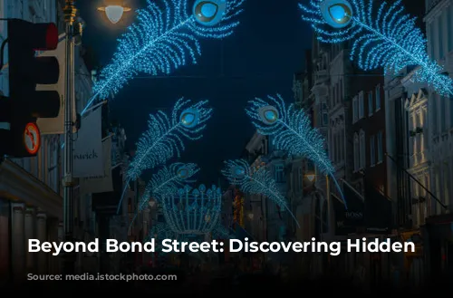 Beyond Bond Street: Discovering Hidden Gems