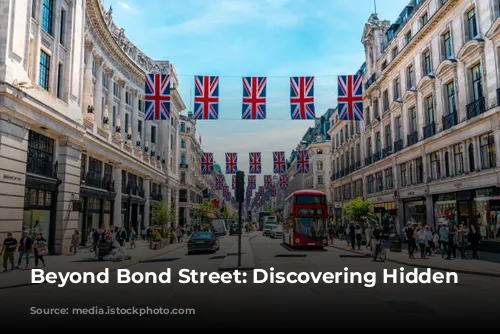 Beyond Bond Street: Discovering Hidden Gems