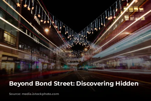 Beyond Bond Street: Discovering Hidden Gems