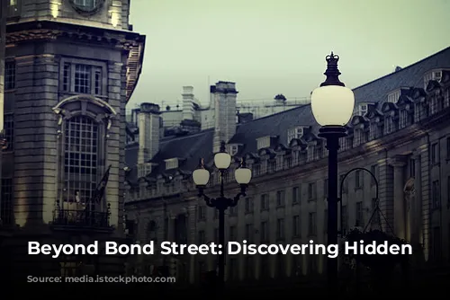 Beyond Bond Street: Discovering Hidden Gems