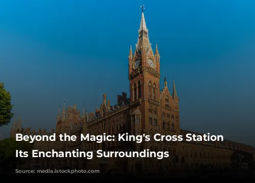 Beyond the Magic: King's Cross Station and Its Enchanting Surroundings