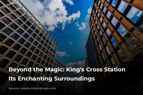 Beyond the Magic: King's Cross Station and Its Enchanting Surroundings