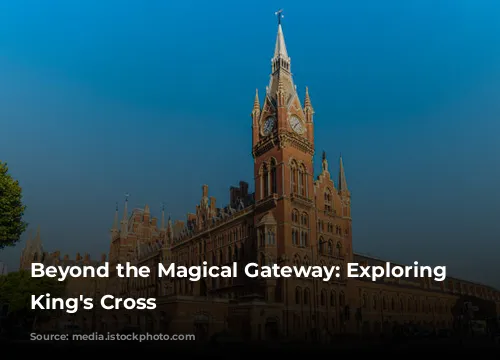 Beyond the Magical Gateway: Exploring London's King's Cross