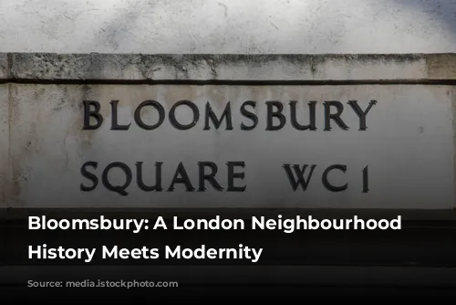 Bloomsbury: A London Neighbourhood Where History Meets Modernity