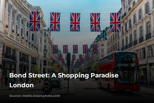 Bond Street: A Shopping Paradise in London