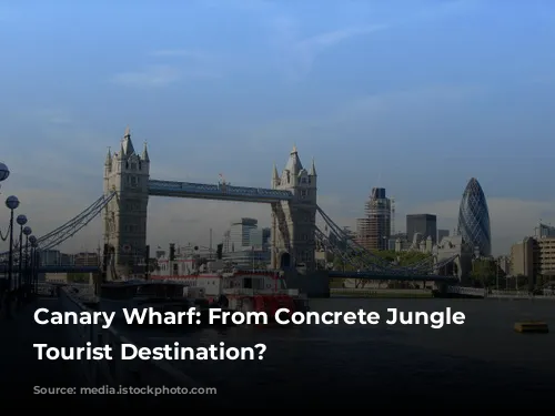 Canary Wharf: From Concrete Jungle to Tourist Destination?