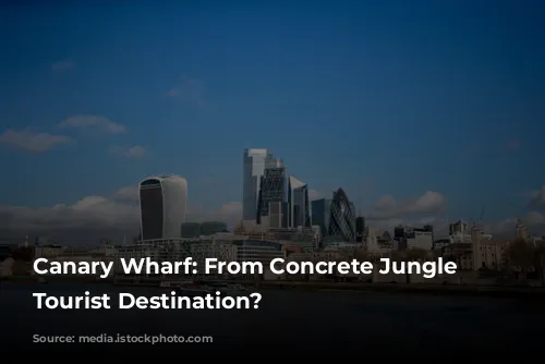 Canary Wharf: From Concrete Jungle to Tourist Destination?