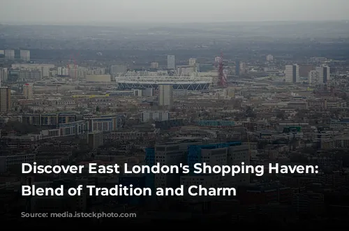 Discover East London's Shopping Haven: A Blend of Tradition and Charm