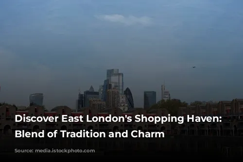 Discover East London's Shopping Haven: A Blend of Tradition and Charm