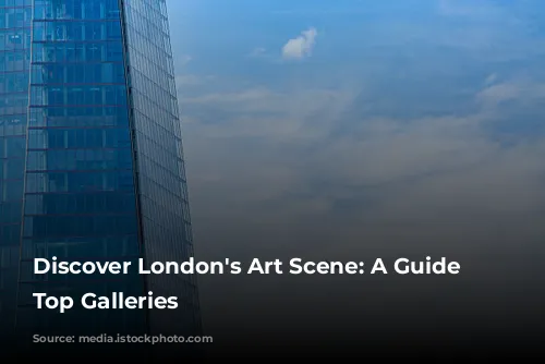 Discover London's Art Scene: A Guide to Top Galleries