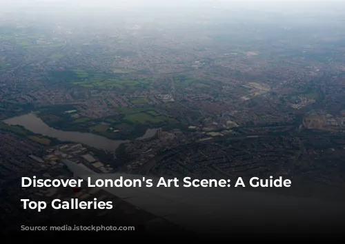 Discover London's Art Scene: A Guide to Top Galleries