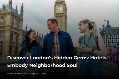 Discover London's Hidden Gems: Hotels That Embody Neighborhood Soul