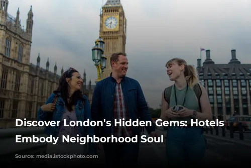 Discover London's Hidden Gems: Hotels That Embody Neighborhood Soul