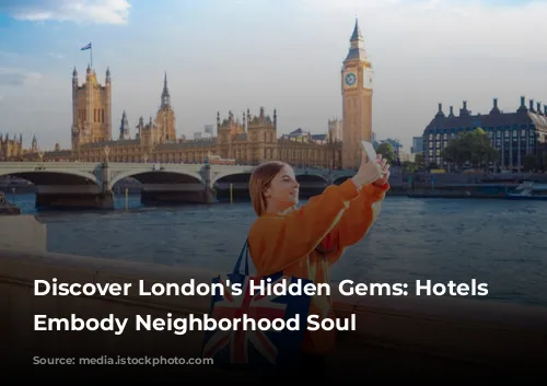 Discover London's Hidden Gems: Hotels That Embody Neighborhood Soul