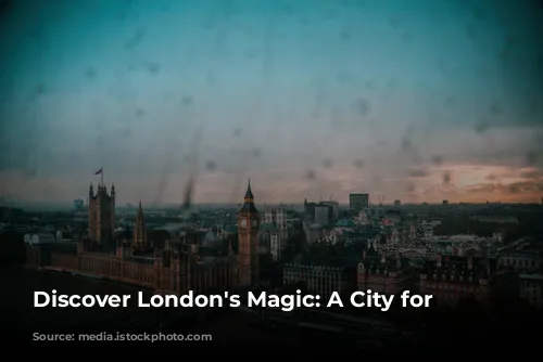 Discover London's Magic: A City for Everyone