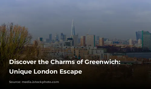 Discover the Charms of Greenwich: A Unique London Escape